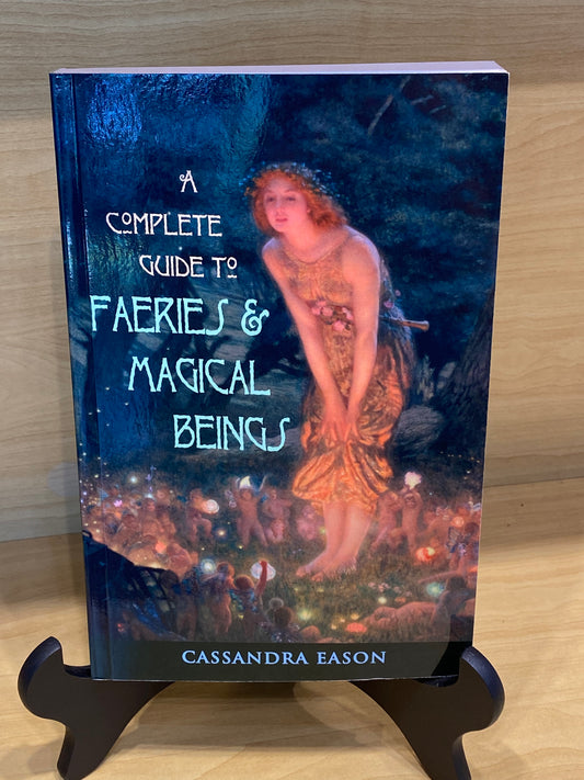 A complete Guide To Faeries & Magical Beings
