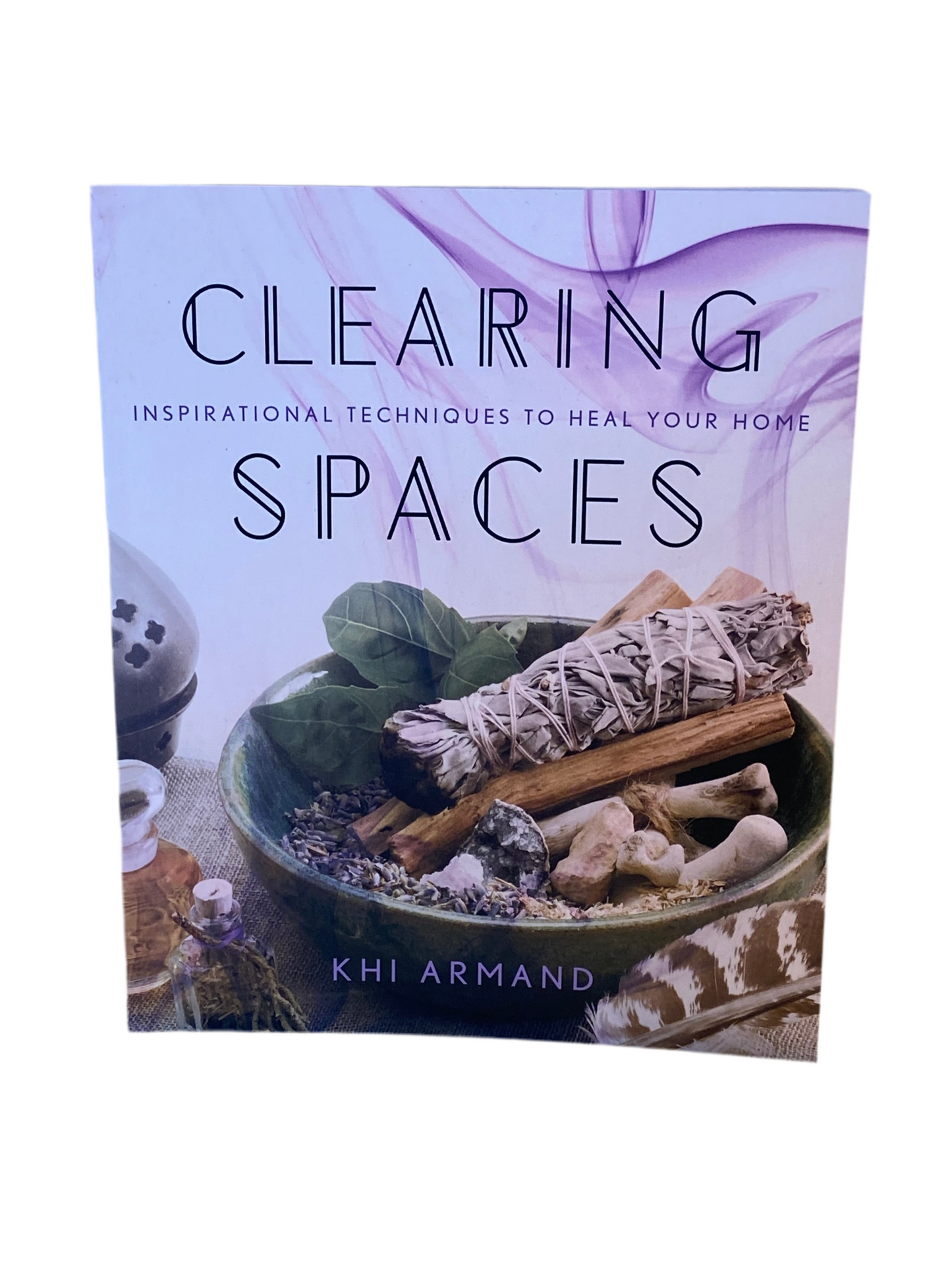 Clearing Spaces book by Khi Armand, guide on energetic purification and renewal.