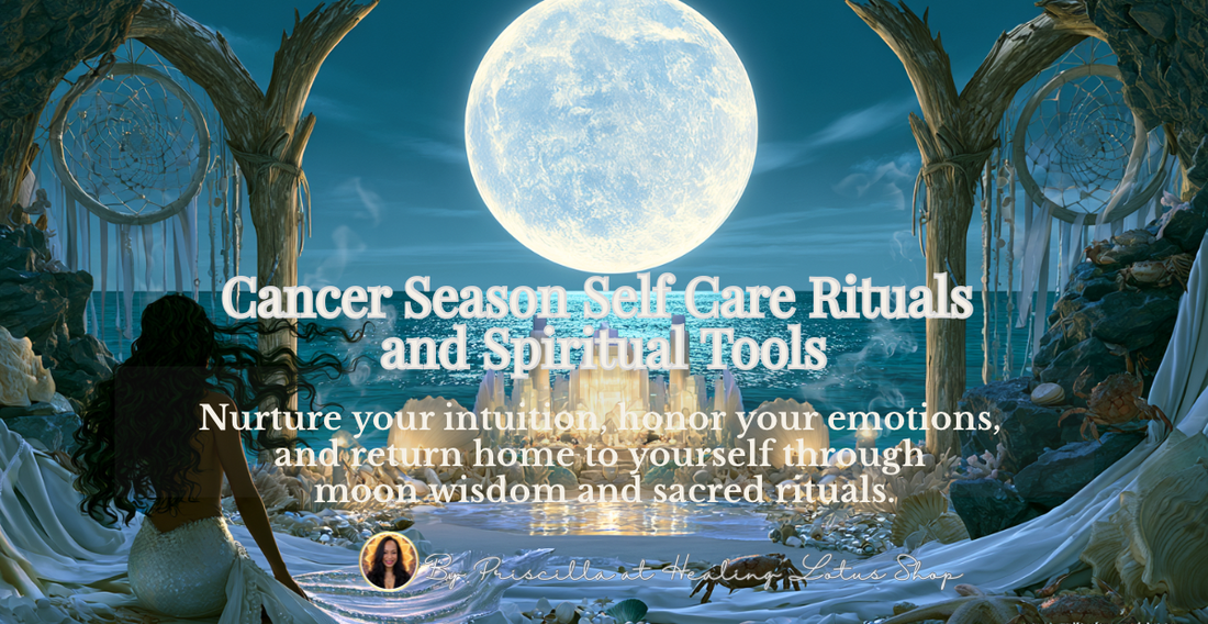 Cancer Season Self Care Rituals and Spiritual Tools
