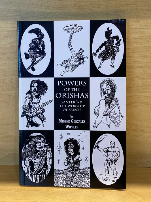 Powers Of The Orishas Santeria & The Worship Of Saints By Migene Gonzalez Wippler