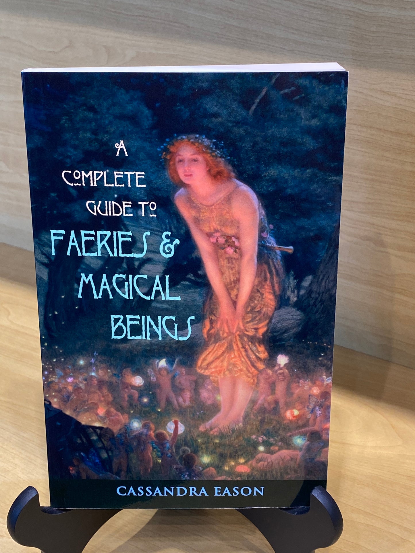 A complete Guide To Faeries & Magical Beings