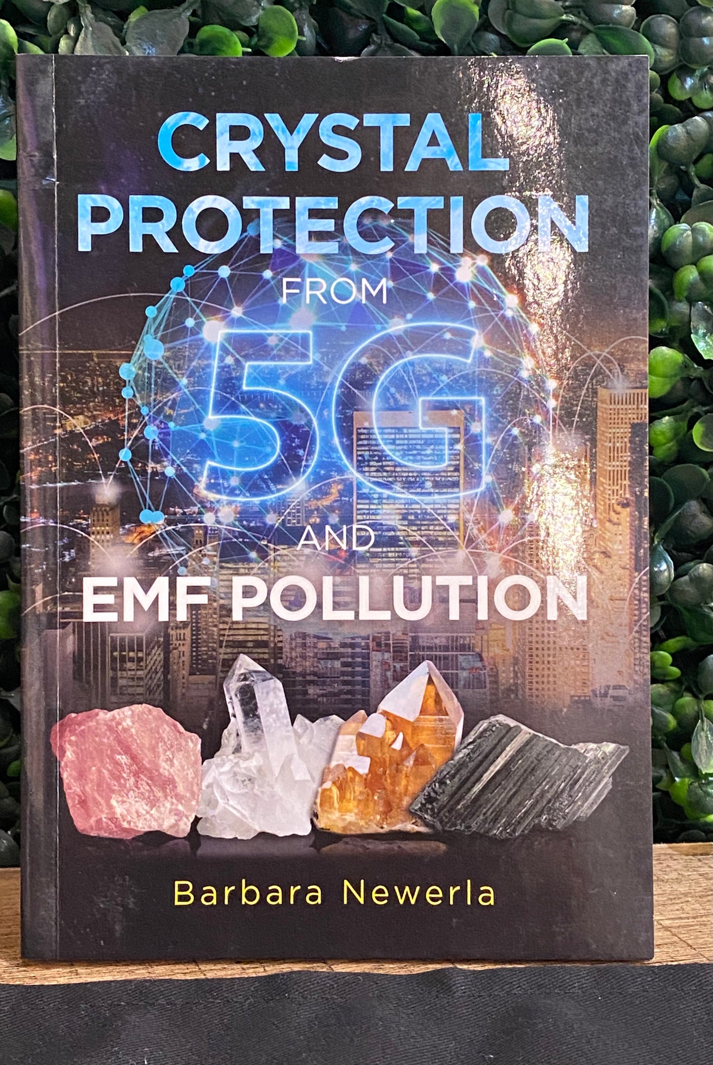 Crystal Protection From 5G And EMF Pollution By Barbara Newerla