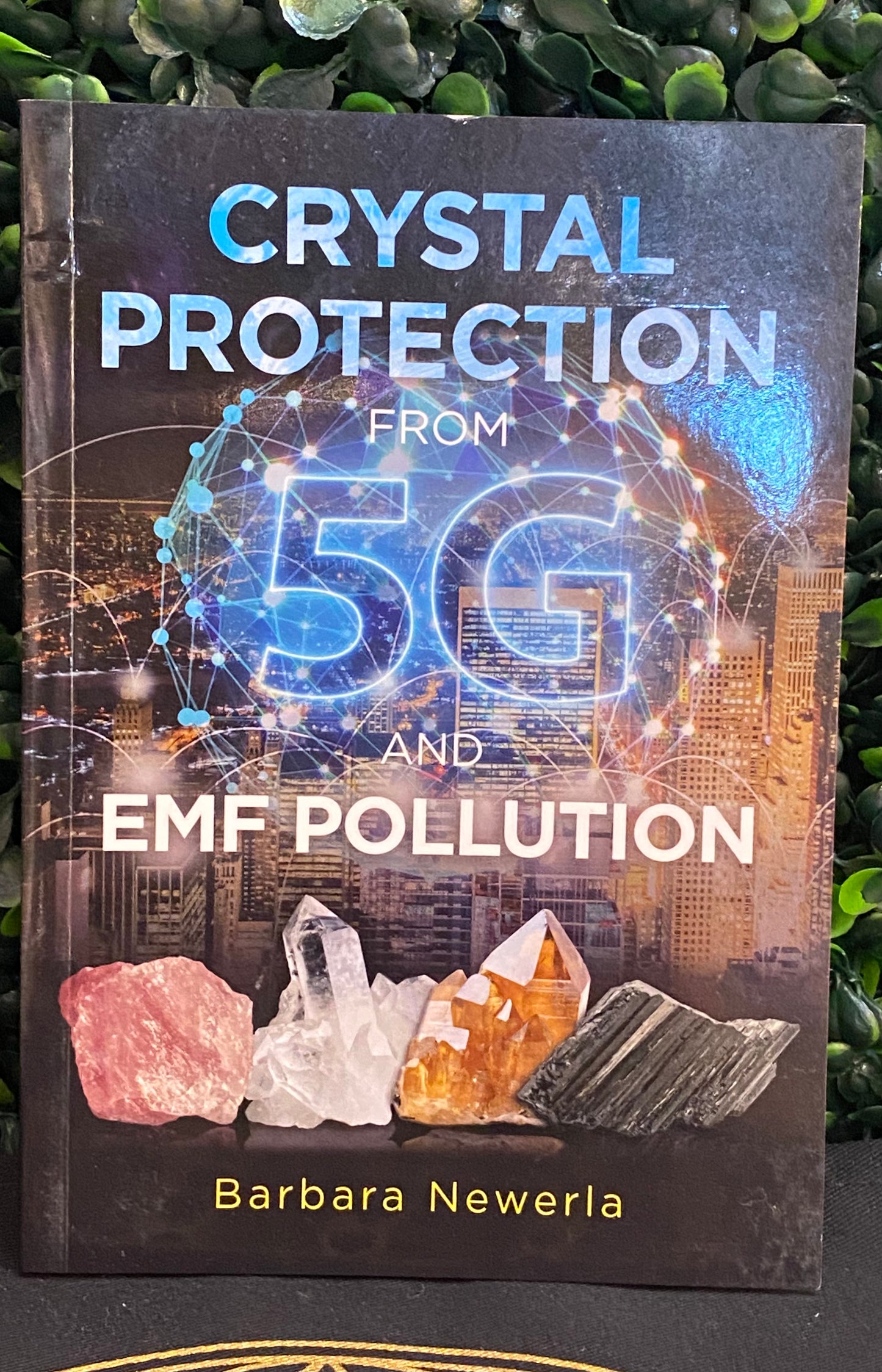 Crystal Protection From 5G And EMF Pollution By Barbara Newerla