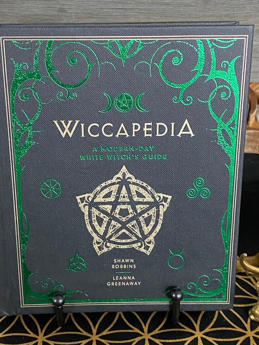 Wiccapedia: A Modern Day White Witch's Guide By Shawn Robbins & Leanna Greenway