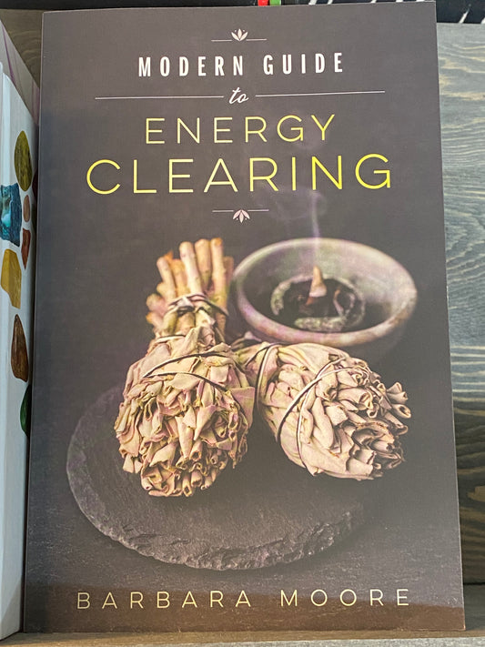 Modern Guide to Energy Clearing By Barbara Moore