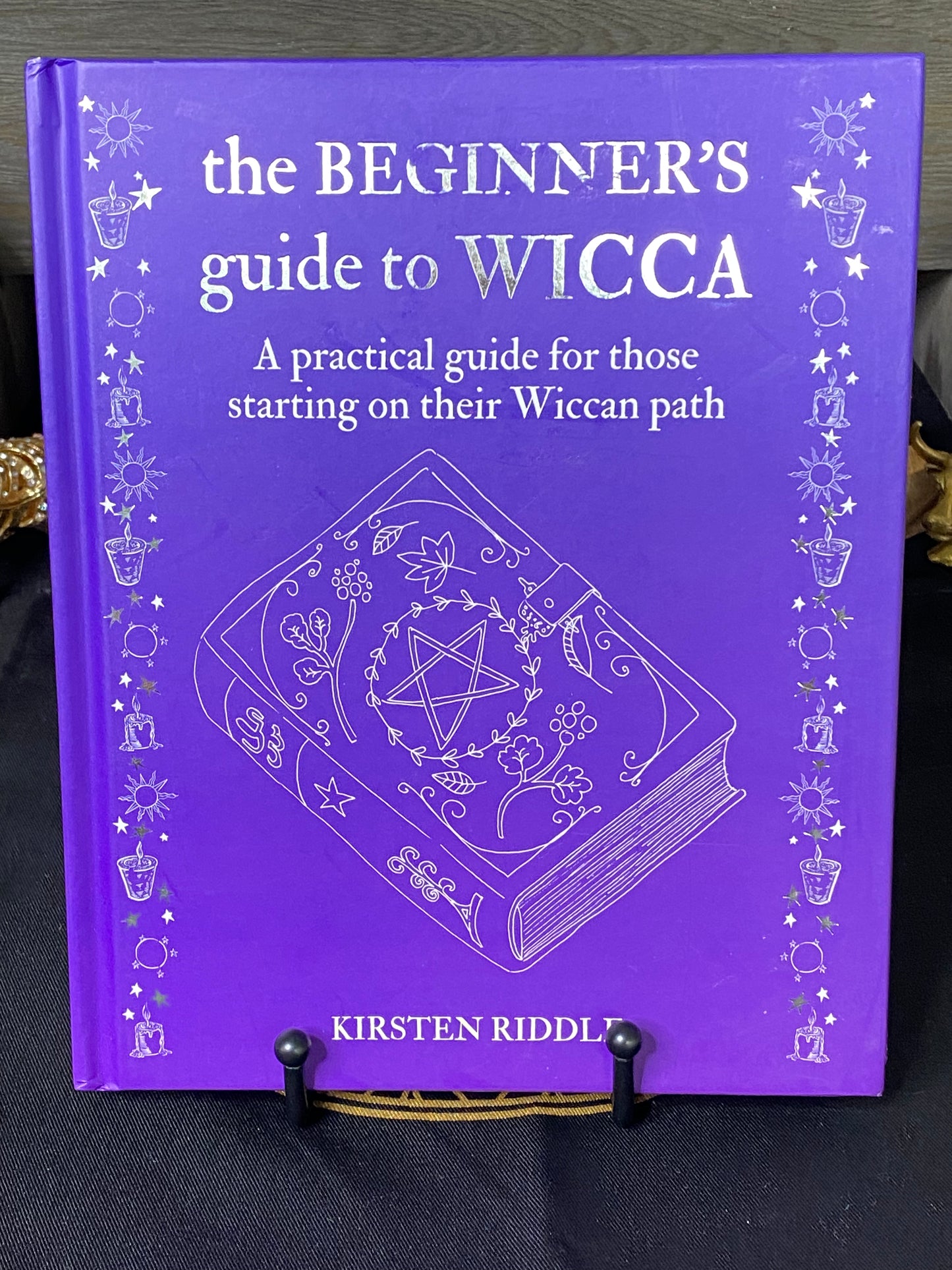 The Beginner's Guide to Wicca By Kristen Riddle